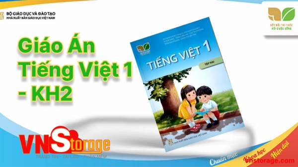 Giáo án Tiếng Việt Lớp 1 - Kì 2 - Kết nối tri thức -2023