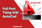 Cài đặt full Font chữ cho AutoCad trên Window