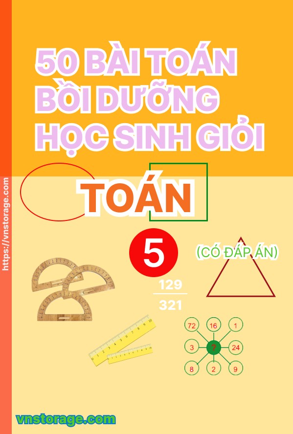 50 Bài Toán Bồi Dưỡng Học Sinh Giỏi Lớp 5 (Có đáp án)