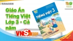 Giáo án môn Tiếng Việt lớp 3 Sách Kết nối tri thức và cuộc sống