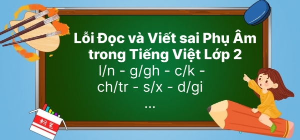 Những lỗi Đọc và Viết sai Phụ Âm trong Tiếng Việt