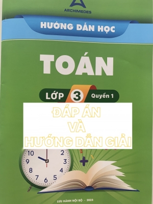 Đáp Án Sách Hướng dẫn học Toán 3 Quyển 1 năm 2023 trường Archimedes