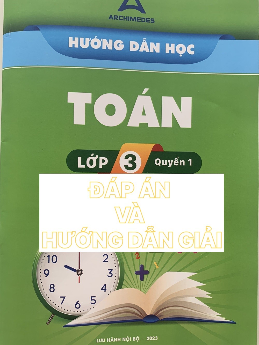 Đáp Án Sách Hướng dẫn học Toán 3 Quyển 1 năm 2023 trường Archimedes