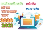 Đề Thi và Hướng Dẫn Giải Môn Toán Tốt Nghiệp THPT năm 2020-2021