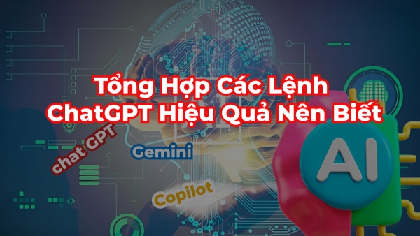Tổng Hợp Các Lệnh ChatGPT Hiệu Quả Nên Biết