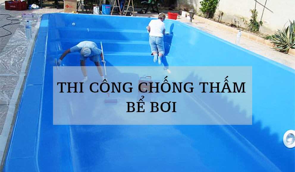 thi-cong-chong-tham-be-boi
