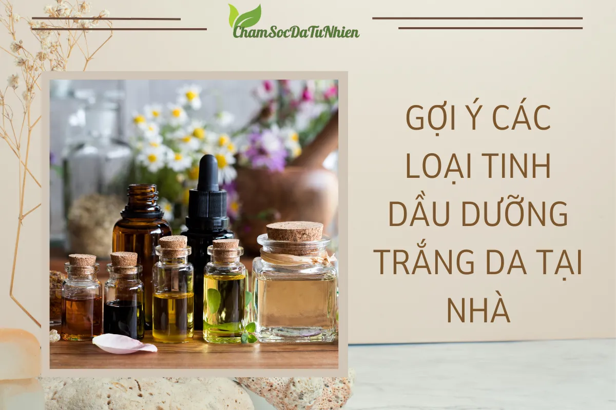 Gợi ý các loại tinh dầu dưỡng trắng da tại nhà (2)