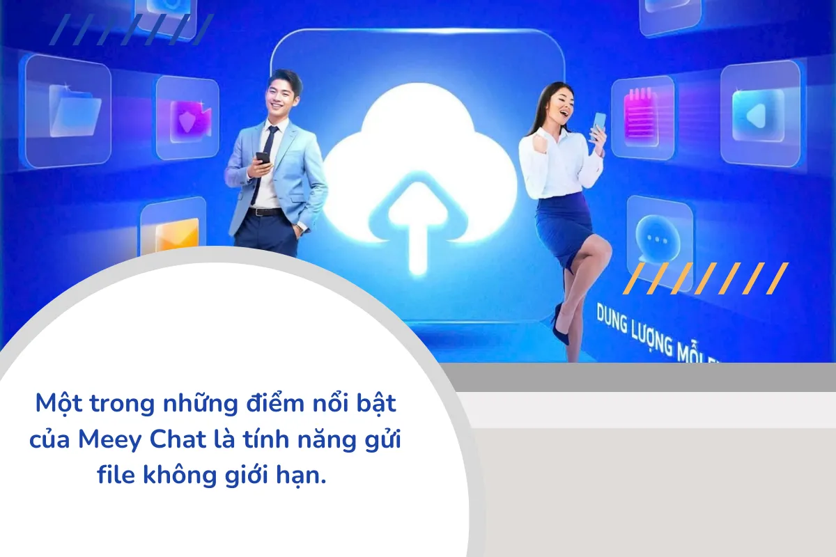 Một trong những điểm nổi bật của Meey Chat là tính năng gửi file không giới hạn.