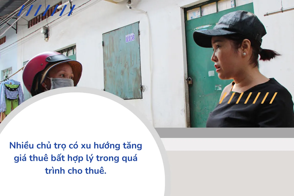 Nhiều chủ trọ có xu hướng tăng giá thuê bất hợp lý trong quá trình cho thuê.