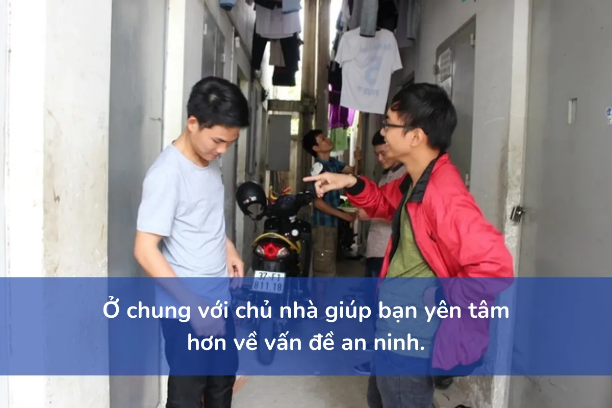 Ở trọ chung chủ giúp bạn yên tâm vấn đề an ninh hơn ccmn.