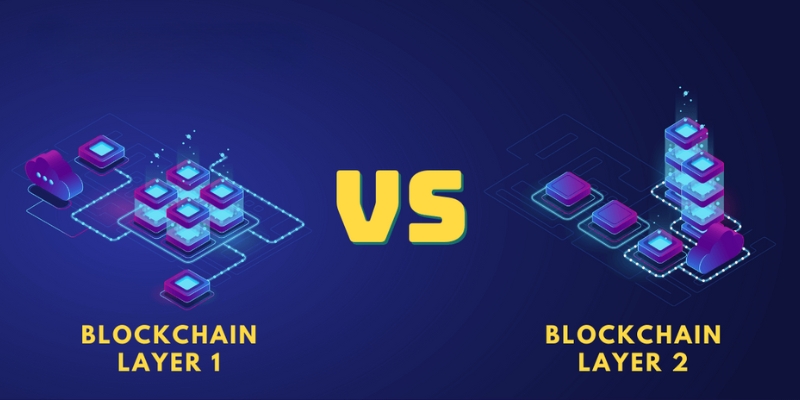 So sánh giữa Layer 1 BlockChain và Layer 2 Blockchain
