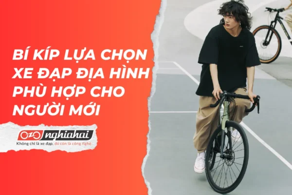 Bí kíp lựa chọn xe đạp địa hình phù hợp cho người mới