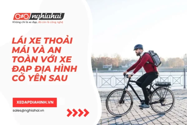 Lái xe thoải mái và an toàn với xe đạp địa hình có yên sau