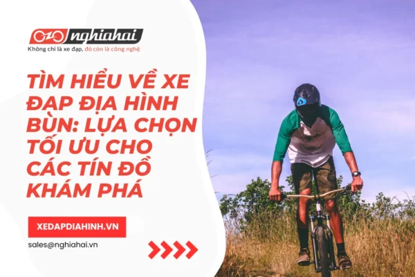 Tìm hiểu về xe đạp địa hình bùn Lựa chọn tối ưu cho các tín đồ khám phá