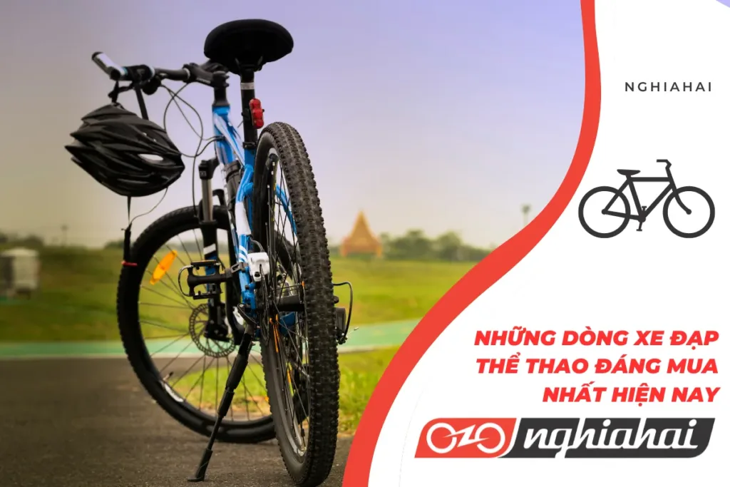 Những dòng xe đạp thể thao đáng mua nhất hiện nay