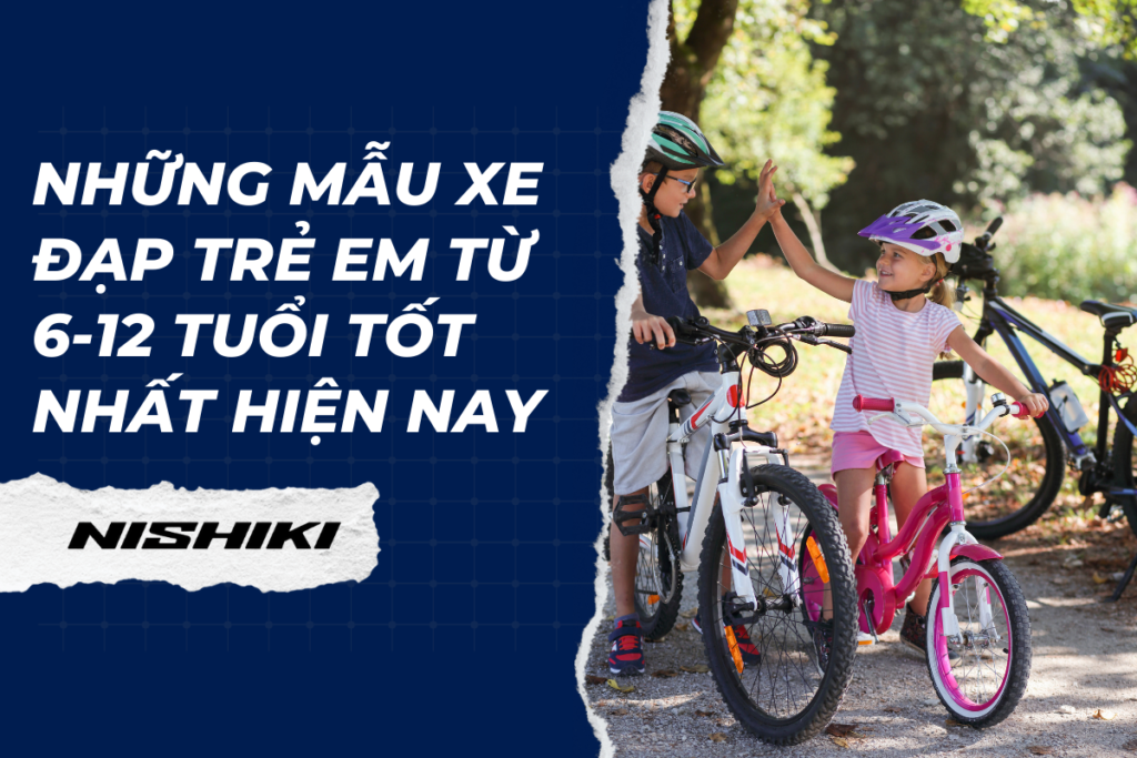 Những mẫu xe đạp trẻ em từ 6-12 tuổi tốt nhất hiện nay