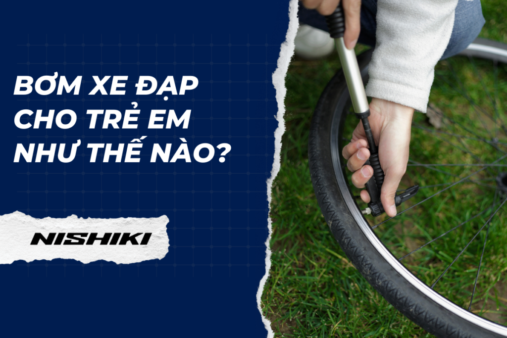 Bơm xe đạp cho trẻ em như thế nào?