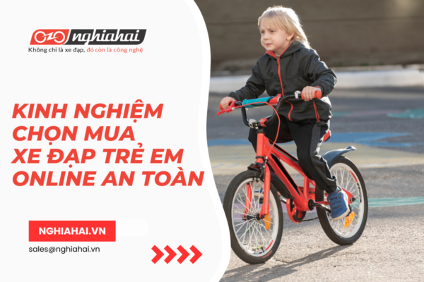 Kinh nghiệm chọn mua xe đạp trẻ em online an toàn