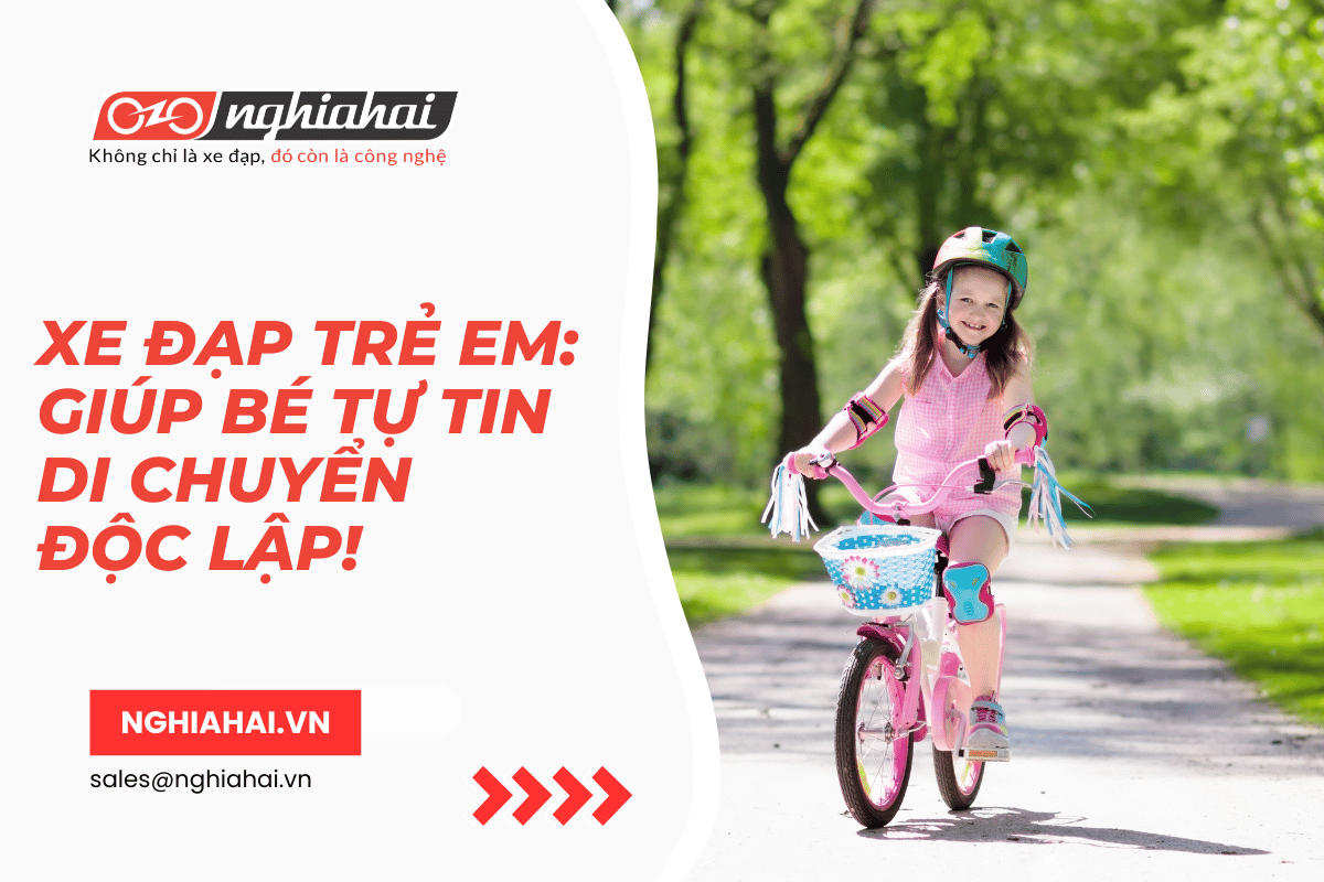 Xe đạp trẻ em Giúp bé tự tin di chuyển độc lập!