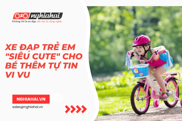 Xe đạp trẻ em siêu cute cho bé thêm tự tin vi vu