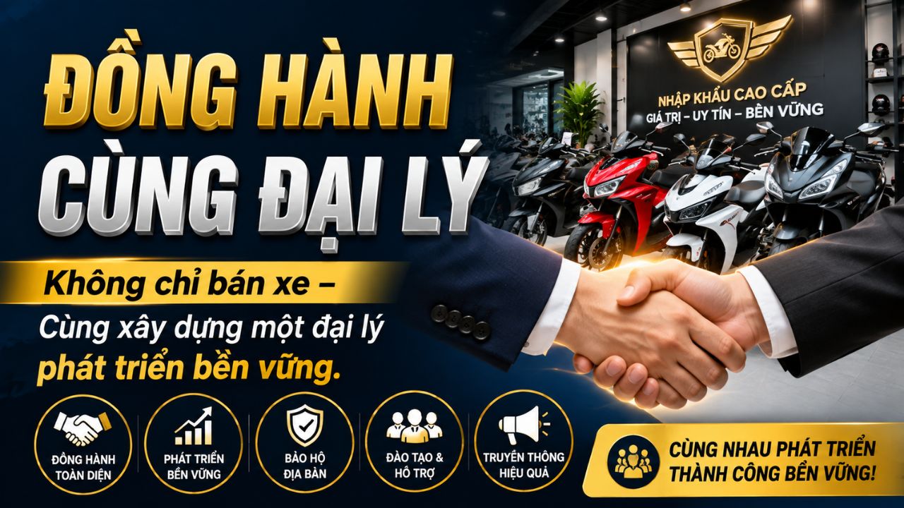 Cơ hội trở thành Đại Lý xe máy nhập khẩu cao cấp 6 Đồng hành cùng đại lý