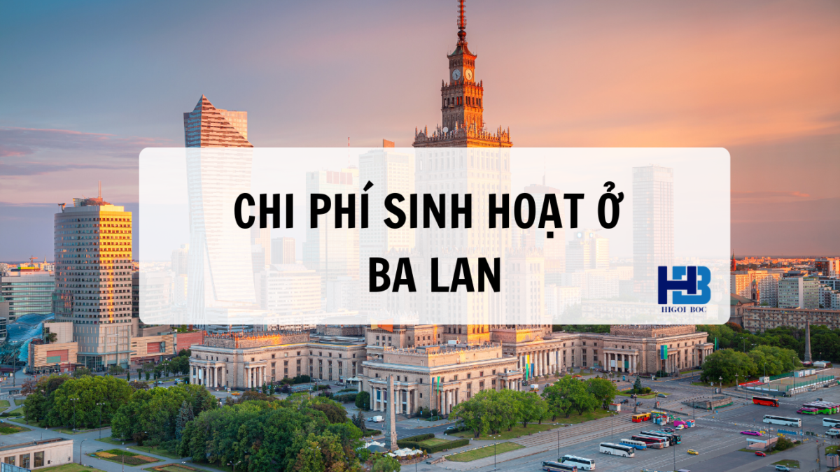 Chi Phí Sinh Hoạt ở Ba Lan cho Người Lao Động Việt Nam